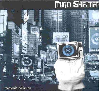 Mind Shelter (2) : Manipulated Living (CD, EP)