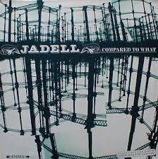 Jadell : Compared To What (12")