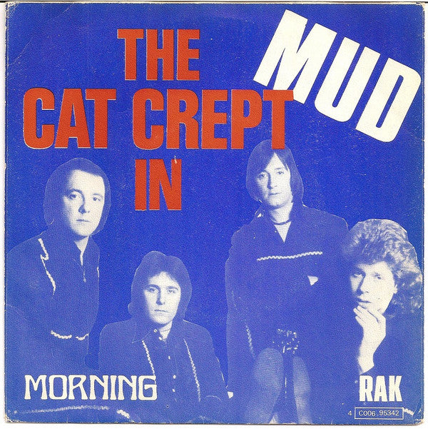 Mud : The Cat Crept In / Morning (7", Single)