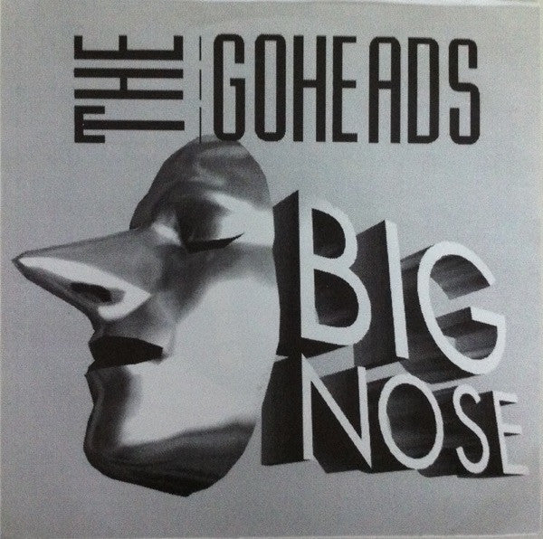 The Goheads : Big Nose (7")