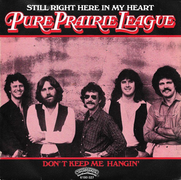 Pure Prairie League : Still Right Here In My Heart (7", Single)