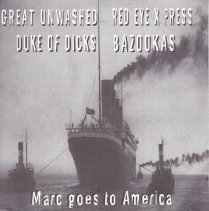 Great Unwashed, Red Eye X-Press, Duke Of Dicks, Bazookas : Marc Goes To America  (7", EP)
