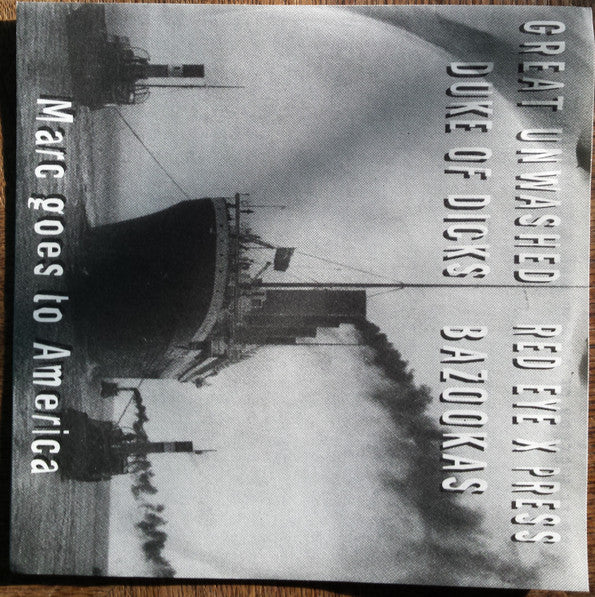 Great Unwashed, Red Eye X-Press, Duke Of Dicks, Bazookas : Marc Goes To America  (7", EP)