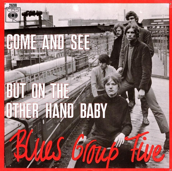 Blues Group Five : Come And See / But On The Other Hand Baby (7", Single)