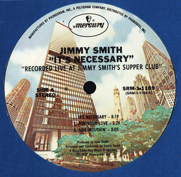 Jimmy Smith : It's Necessary (Recorded Live At Jimmy Smith's Supper Club) (LP, Album)