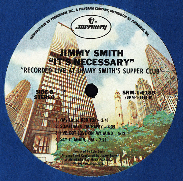 Jimmy Smith : It's Necessary (Recorded Live At Jimmy Smith's Supper Club) (LP, Album)