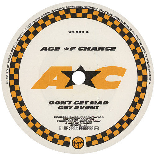 Age Of Chance : Don't Get Mad...Get Even! (7")