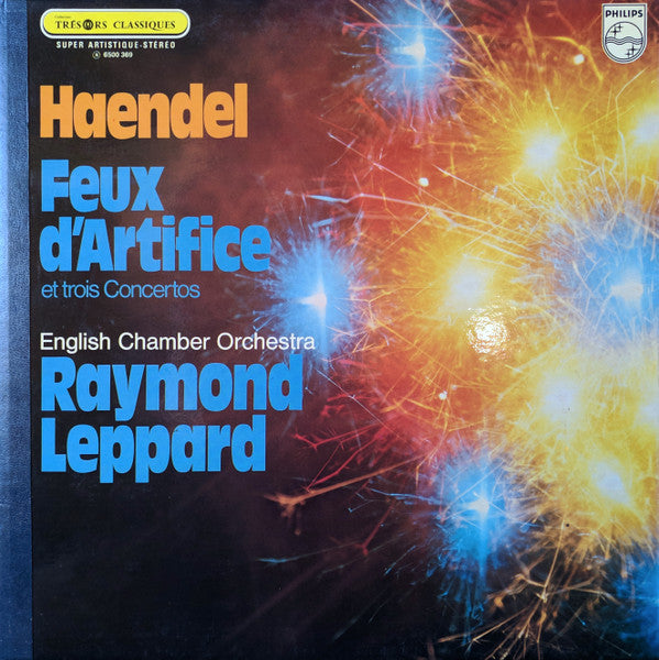 Georg Friedrich Händel – English Chamber Orchestra, Raymond Leppard : Feux D'Artifice Et Trois Concertos (LP)