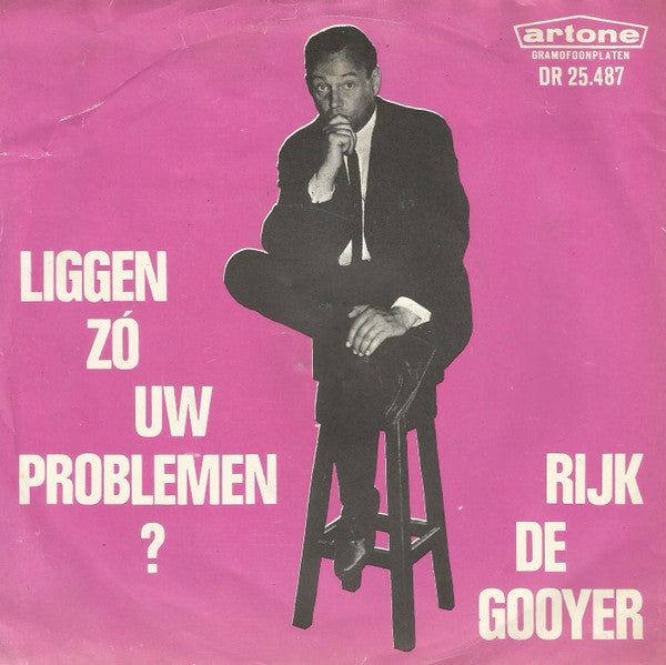 Rijk de Gooyer : Liggen Zo Uw Problemen? (7", Single)