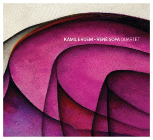 Kâmil Erdem - René Sopa : Kâmil Erdem - René Sopa Quartet (CD, Album)