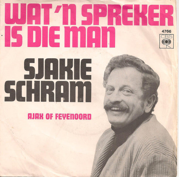 Sjakie Schram : Wat 'n Spreker Is Die Man (7")
