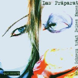Das Präparat : Mein Schmerz  Trägt Deinen Namen (CD, EP)