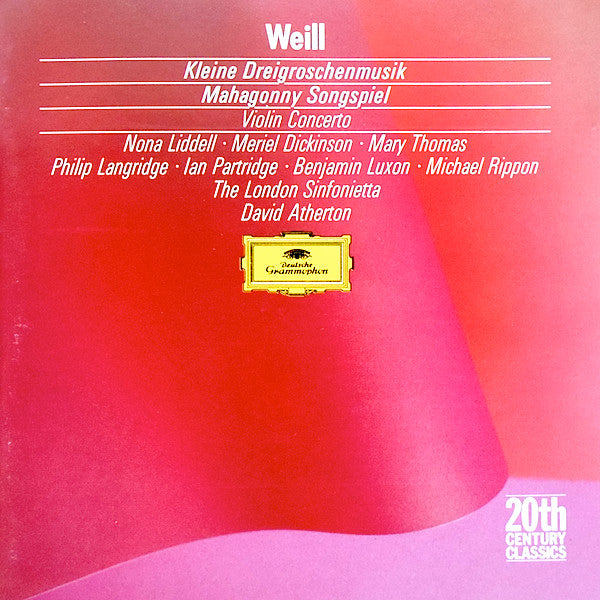 Kurt Weill – Nona Liddell · Meriel Dickinson · Mary Thomas, Philip Langridge · Ian Partridge · Benjamin Luxon · Michael Rippon, London Sinfonietta : Kleine Dreigroschenmusik / Mahagonny Songspiel / Violin Concerto (CD, Comp, RM)