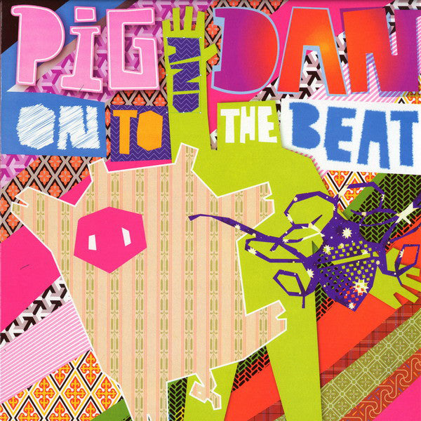 Pig & Dan : On To The Beat (12")