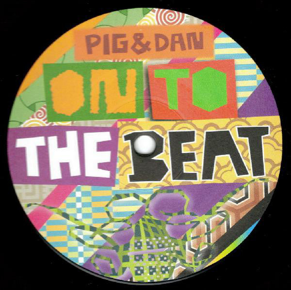 Pig & Dan : On To The Beat (12")