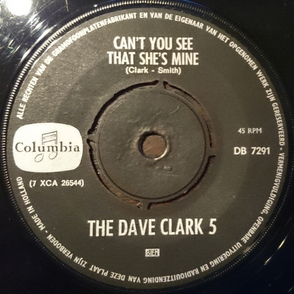The Dave Clark 5* : Can't You See That She's Mine / Because (7", Single)