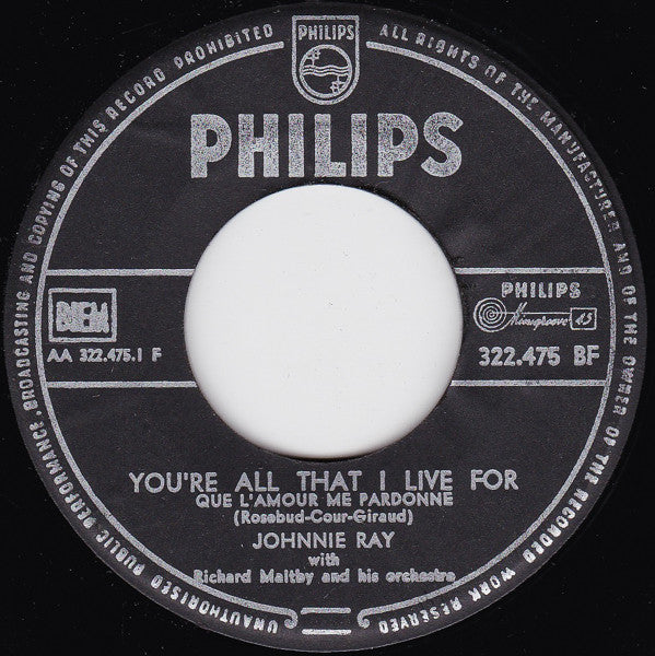 Johnnie Ray : You're All That I Live For / I'll Never Fall In Love Again (7", Single)
