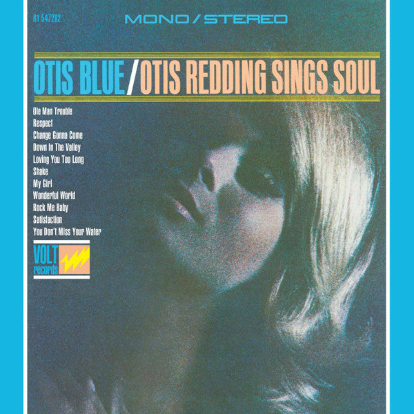 Otis Redding : Otis Blue / Otis Redding Sings Soul (LP, Album, Mono, RE + LP, Album, RE + 7", Single, )