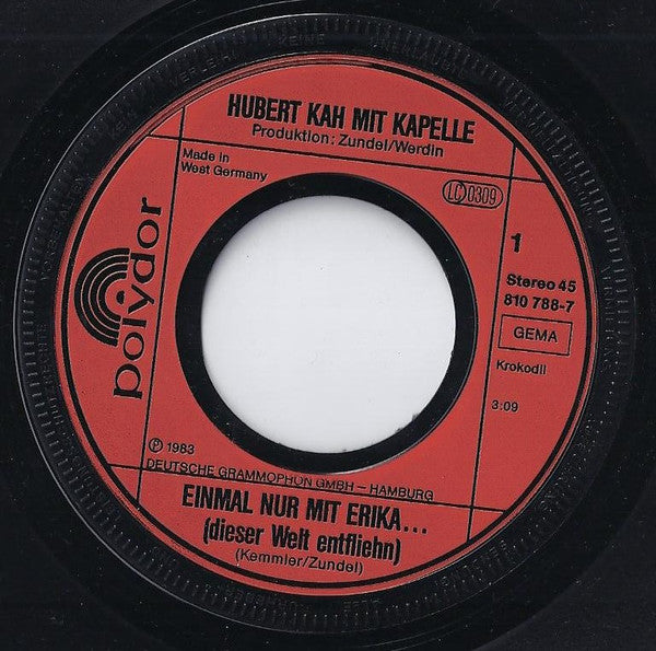 Hubert Kah Mit Kapelle* : Einmal Nur Mit Erika... (Dieser Welt Entfliehn) (7", Single)
