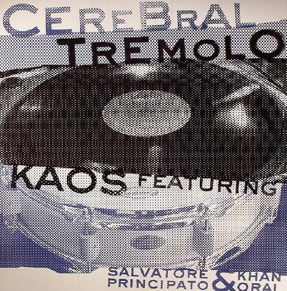 Kaos (6) : Cerebral Tremolo (12")