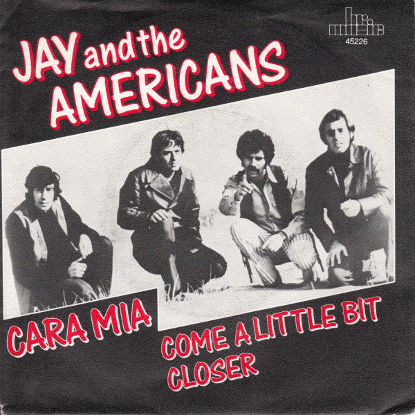 Jay & The Americans : Cara Mia / Come A Little Bit Closer (7", Single, RE)