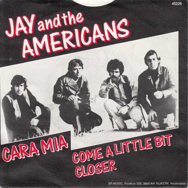 Jay & The Americans : Cara Mia / Come A Little Bit Closer (7", Single, RE)