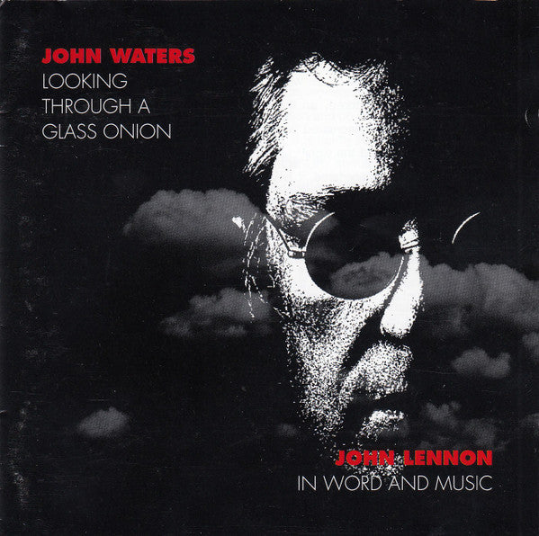 John Waters (4) : Looking Through A Glass Onion (John Lennon In Word And Music) (CD, Album)
