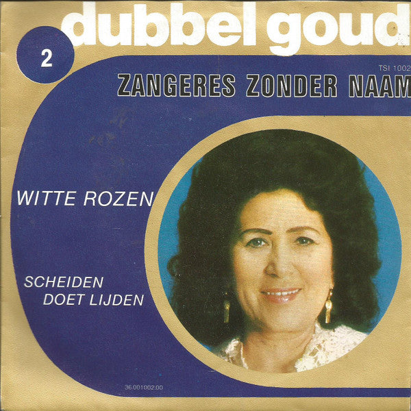 Zangeres Zonder Naam : Witte Rozen / Scheiden Doet Lijden (7", Single)