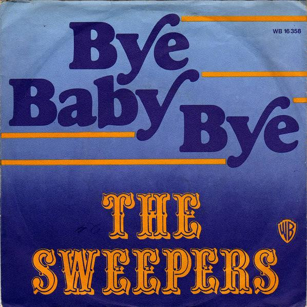 The Sweepers : Bye Baby Bye (7", Single)