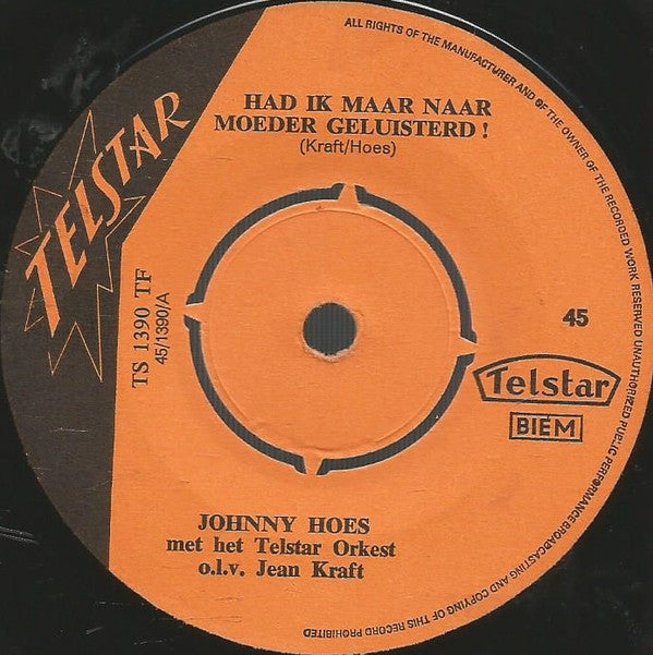Johnny Hoes : Had Ik Maar Naar Moeder Geluisterd ! / Ga Je Mee In M'n Automobiel ? (7", Single)