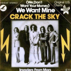 Crack The Sky : We Want Mine / Invaders From Mars (7", Single)