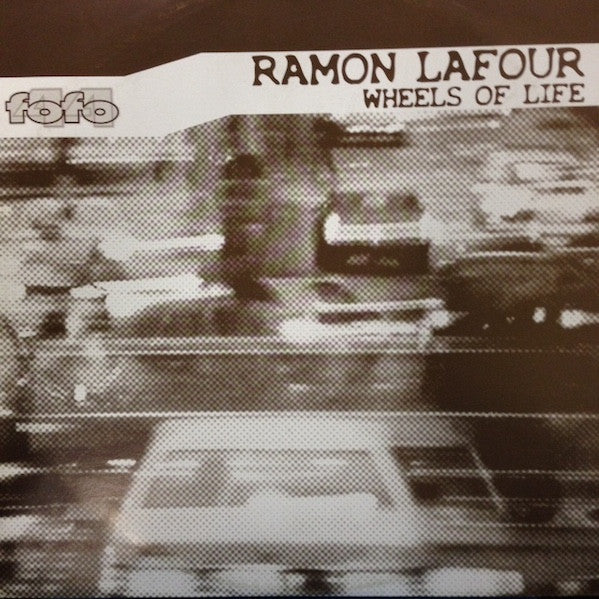 Ramon Lafour : Wheels Of Life (12")