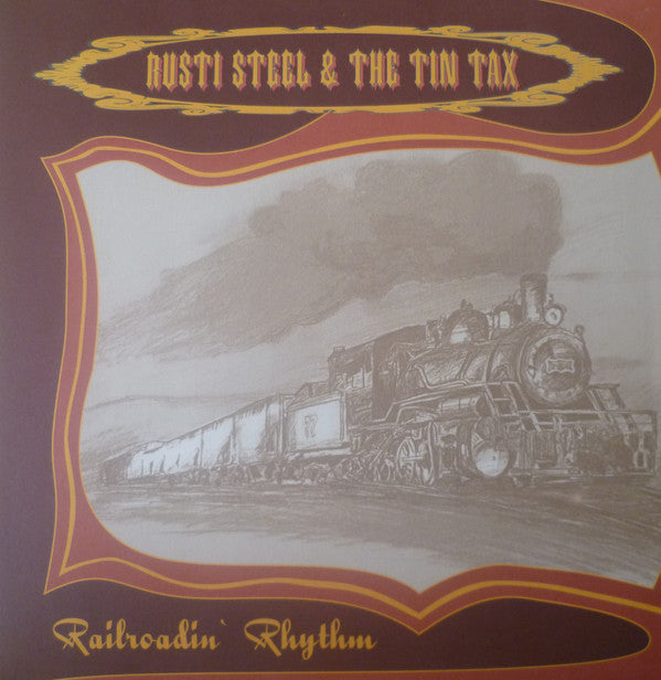 Rusti Steel & The Tin Tax : Railroadin' Rhythm (LP, Album)
