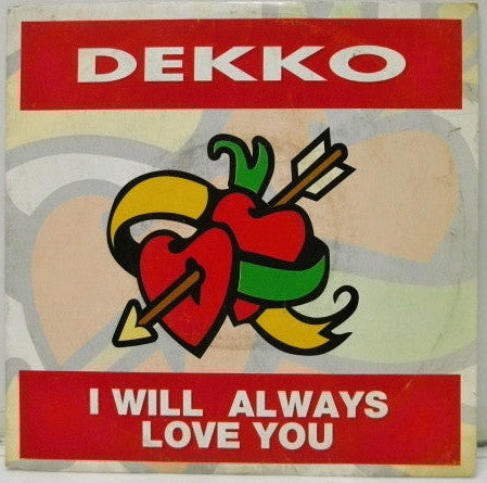 Dekko : I Will Always Love You (7", Single)