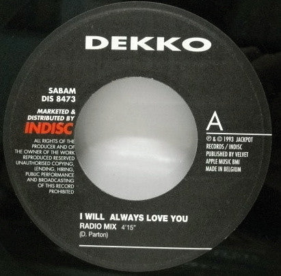 Dekko : I Will Always Love You (7", Single)