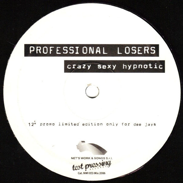 Professional Losers : Crazy Sexy Hypnotic (12", Ltd, Promo)