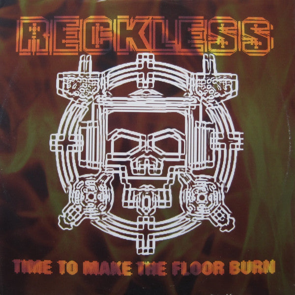 Reckless* : Time To Make The Floor Burn (12")
