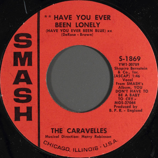 The Caravelles : Have You Ever Been Lonely (Have You Ever Been Blue) (7", Single, Styrene)