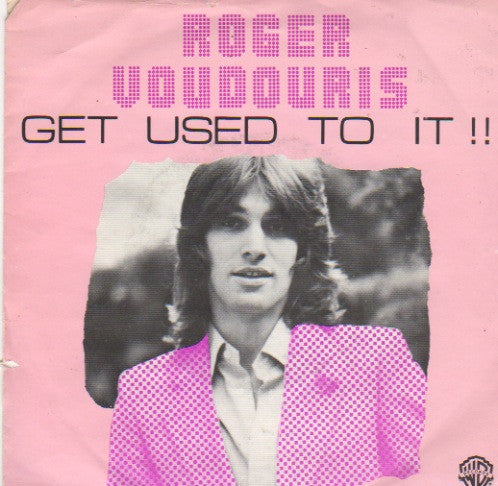 Roger Voudouris : Get Used To It / The Next Time Around (7", Single)