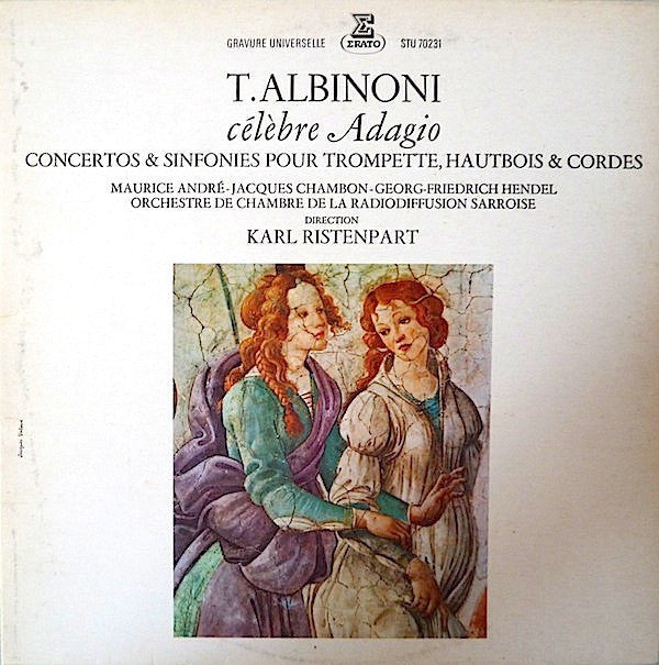 Tomaso Albinoni / Maurice André - Jacques Chambon - Georg Friedrich Hendel - Kammerorchester Des Saarländischen Rundfunks, Saarbrücken Direction Karl Ristenpart : Célèbre Adagio - Concertos & Sinfonies Pour Trompette, Hautbois & Cordes (LP, Gat)