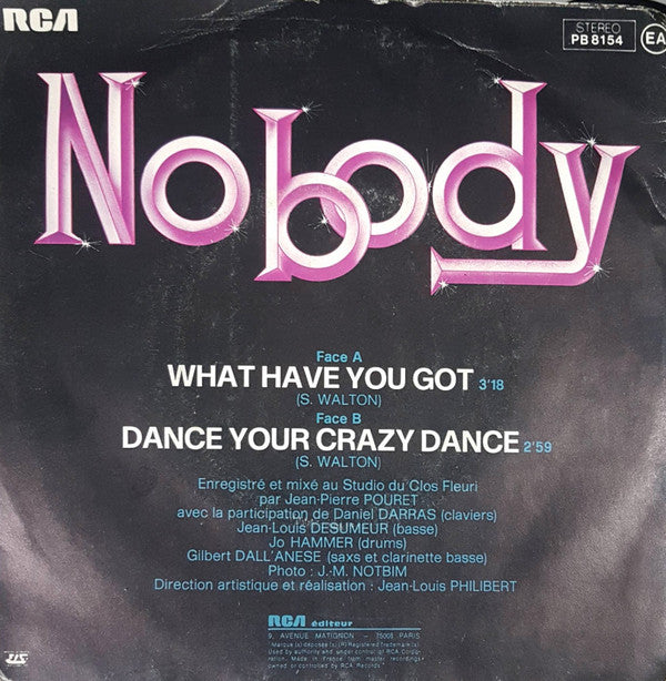 Nobody (9) : What Have You Got (7", Single)