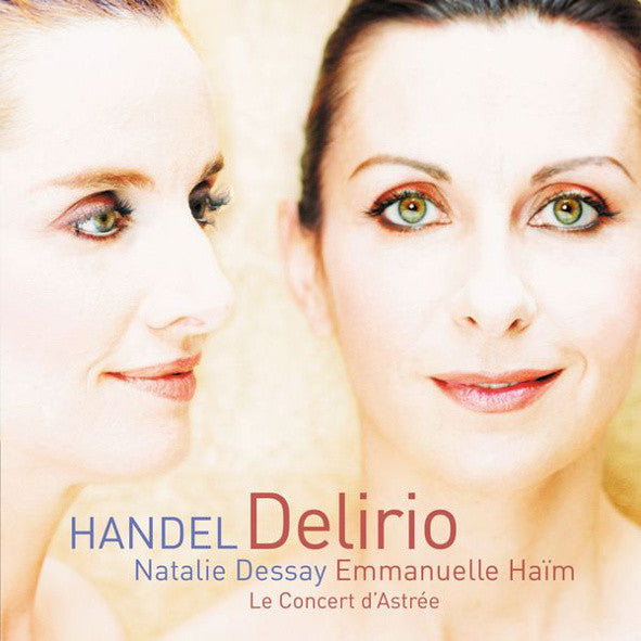 Handel* - Natalie Dessay, Le Concert D'Astrée, Emmanuelle Haïm : Delirio (CD, Album)