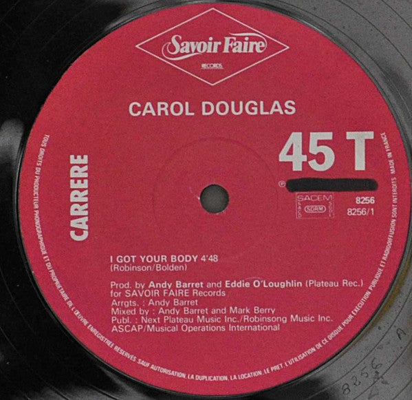 Carol Douglas : I Got Your Body / Got Ya Where I Want Ya (12", Maxi)