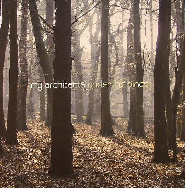 My Architects : Under The Pines (7")