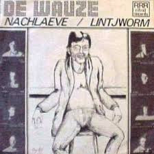 De Wauze : Nachlaeve / Lintjworm (7")