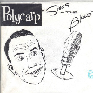 Polycarp : Sings The Blues (7", EP)