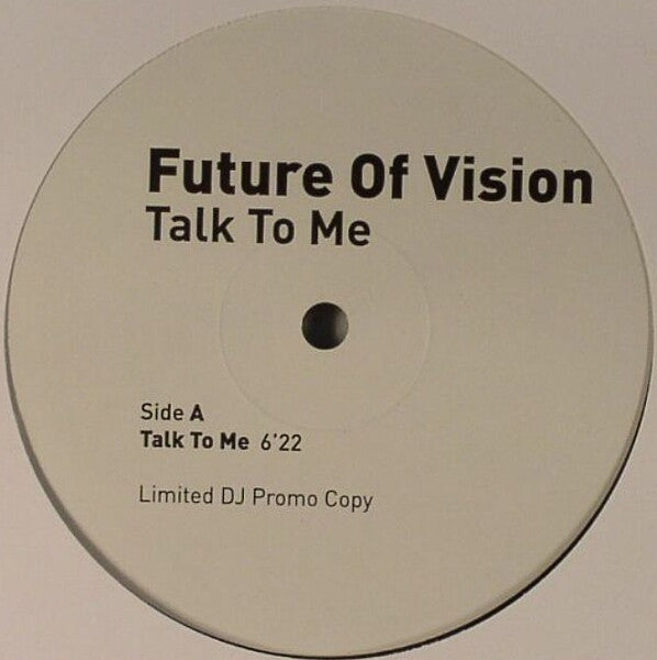 Future Of Vision : Talk To Me (12", S/Sided, Ltd, Promo, Unofficial, W/Lbl)