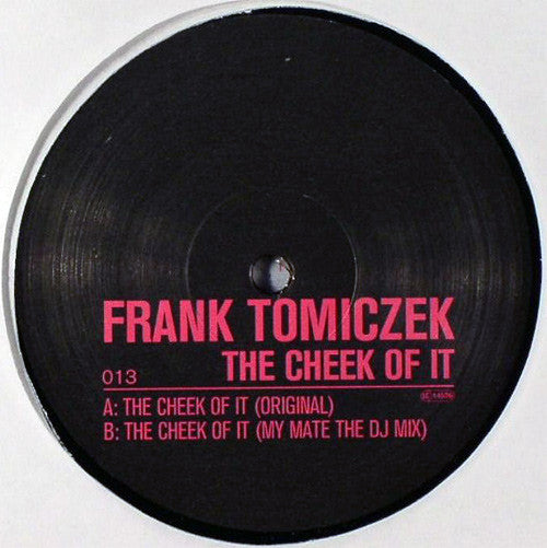 Frank Tomiczek : The Cheek Of It (12")