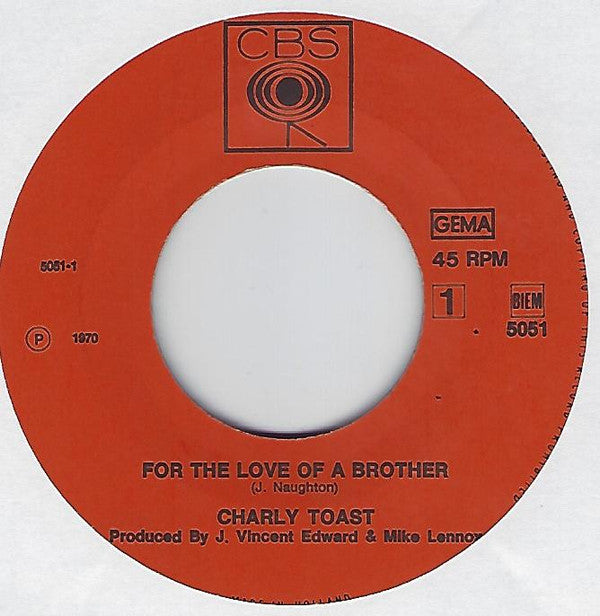 Charly's Toast : For The Love Of A Brother (7")