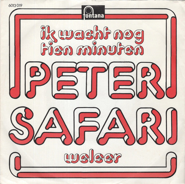 Peter Safari : Ik Wacht Nog Tien Minuten (7", Single)